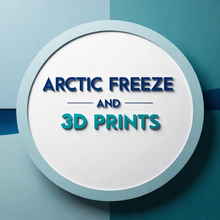 Arctic Freeze and 3D Prints