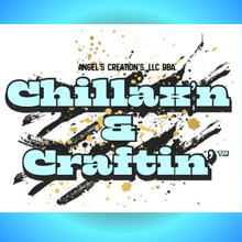 Angel’s Creations, LLC DBA: Chillax’n & Craftin’ 